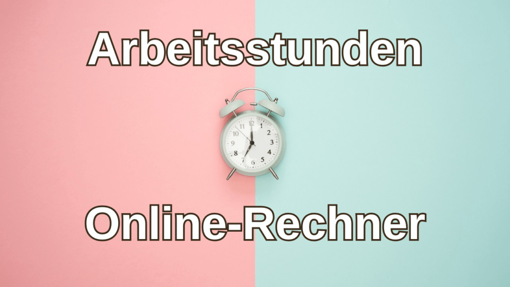 Online Rechner: Prozent Arbeitszeit - wie viele Stunden sind das?