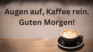 lustiger guten Morgen Spruch